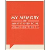 Frank & Funny: My memory isn't what it used to be. At least I don't think it is.