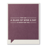 F&F Card - They say a glass of wine a day is good...