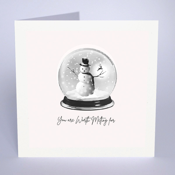 You are worth melting for (snowglobe)