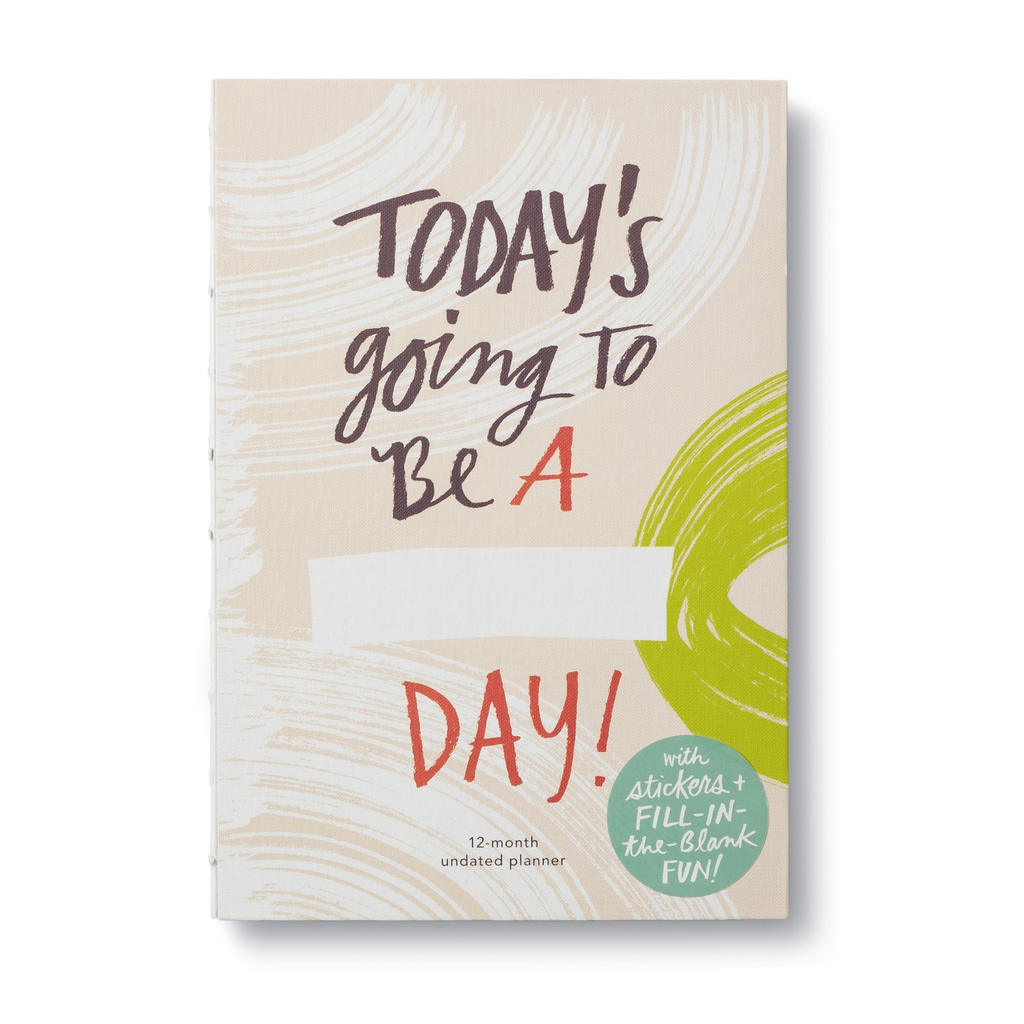 #Undated Planner - Today's going to be a ...