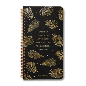 “EACH DAY COMES TO ME WITH BOTH HANDS ...Weekly Planner