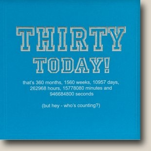 Thirty Today