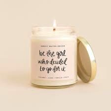 Be The Girl Who Decided To Go For It Soy Candle