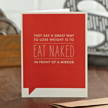 Frank & Funny: They say a great way to lose weight is to eat naked in front of a mirror.