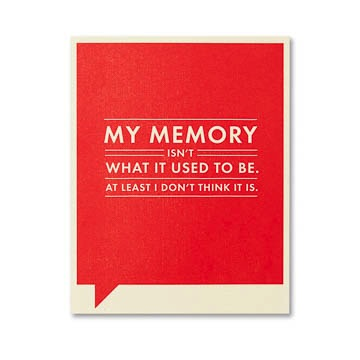 Frank & Funny: My memory isn't what it used to be. At least I don't think it is.