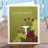 "Some people look for a beautiful place. Others make a place beautiful" - Inayat Khan Card
