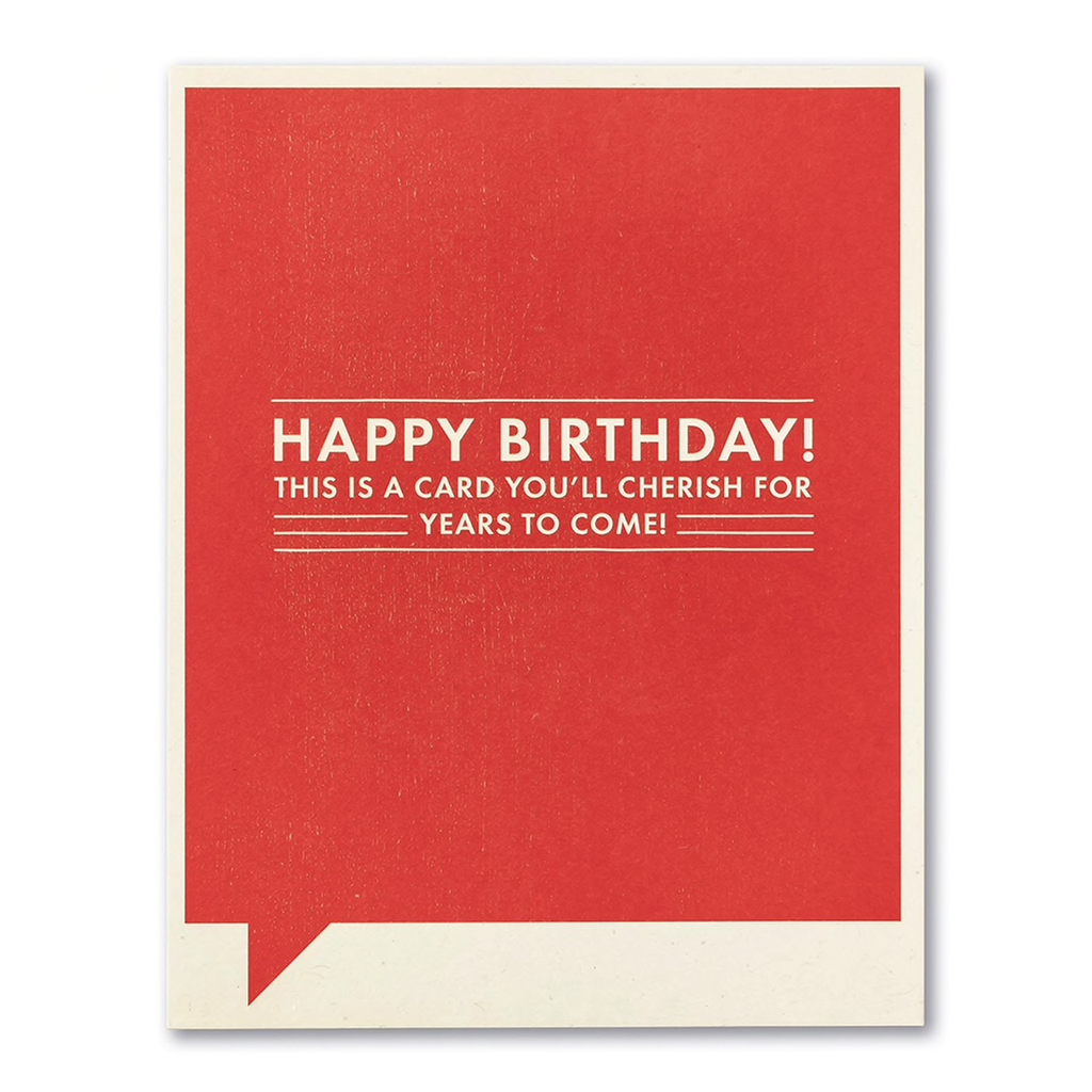 F&F CARD - Happy birthday! This is a card you'll cherish for years to come!